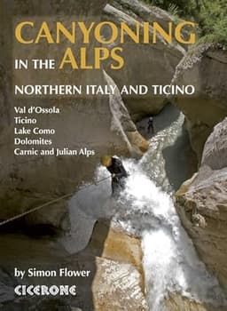 Canyoning in the Alps : Northern Italy and Ticino