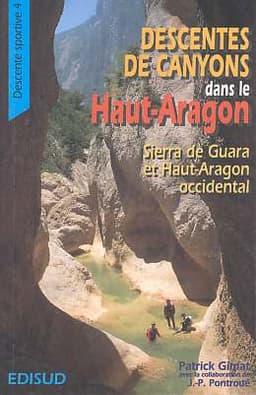 Descentes de canyons dans le Haut-Aragon — Tome 1