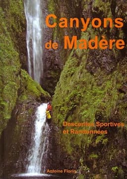 Canyons de Madère - Descentes Sportives et Randonnées