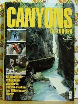 Canyons in Europa — 50 Touren für Schluchten-wanderer, Canyon-Trekker und Wildwasser-fahrer
