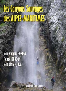 Les Canyons Sauvages des Alpes-Maritimes