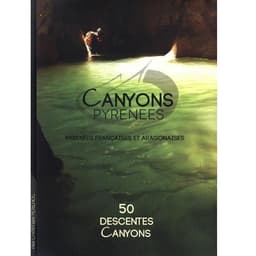 Canyons Pyrénées. 50 descentes.
