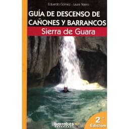 Sierra de Guara — Guía de descenso de cañones y barrancos