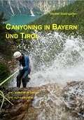 Canyoning in Bayern und Tirol