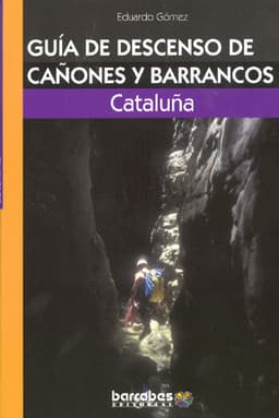 Cataluña — Guía de descenso de cañones y barrancos