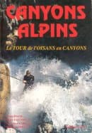 Canyons alpins — Le tour de l'Oisans en canyons