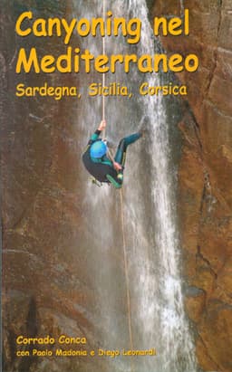 Canyoning nel Mediterraneo — Sardegna, Sicilia, Corsica